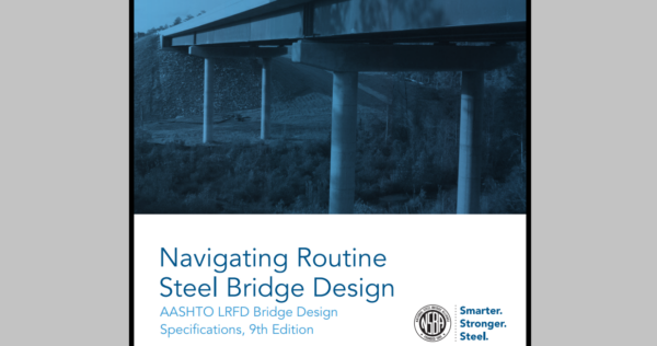 NSBA Navigating Routine Steel Bridge Design