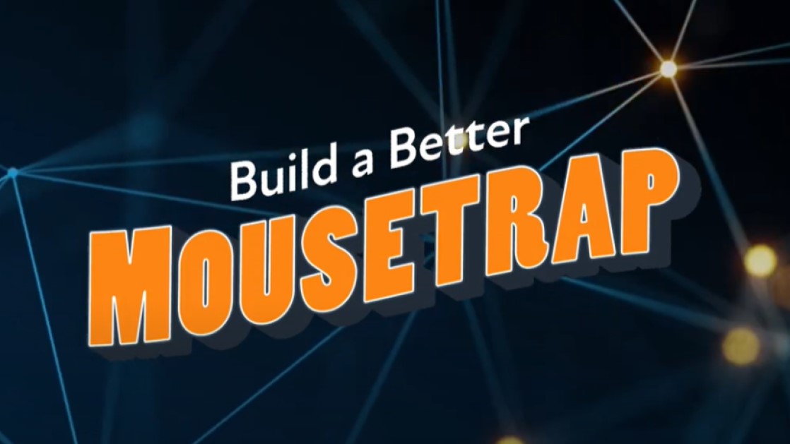 Build a Better Mousetrap